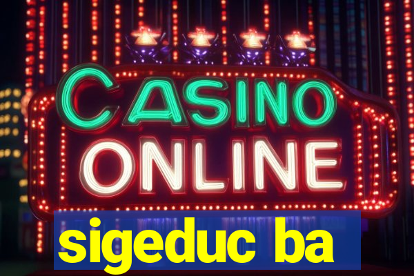 sigeduc ba